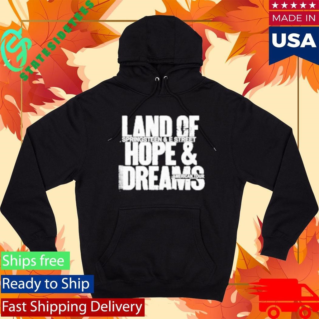 Land Of Springsteen & The E Street Hope And Dream American Tour Shirt Unisex , , , Long Sleeve Tee
