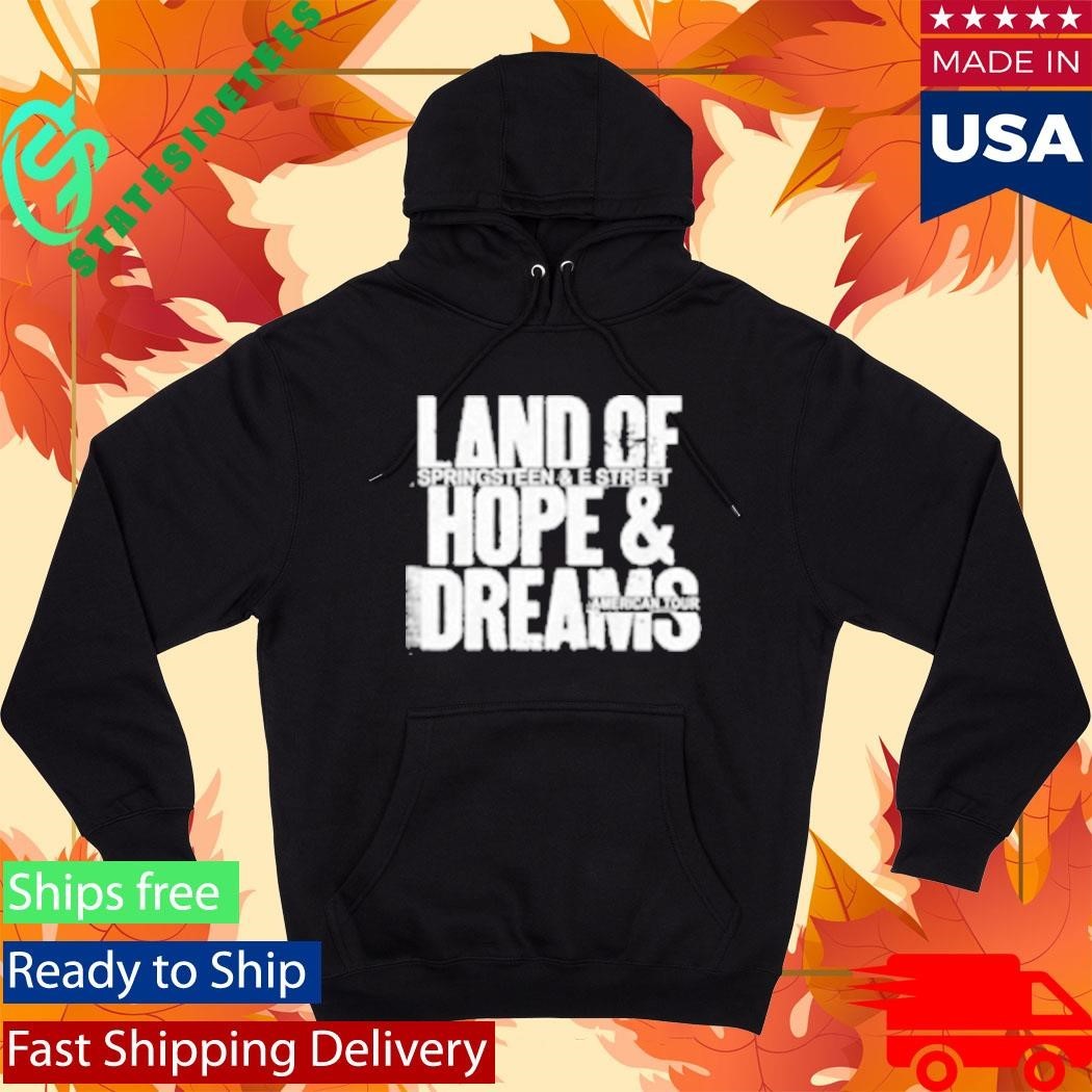 Land Of Springsteen & The E Street Hope And Dream American Tour Shirt Unisex , , , Long Sleeve Tee