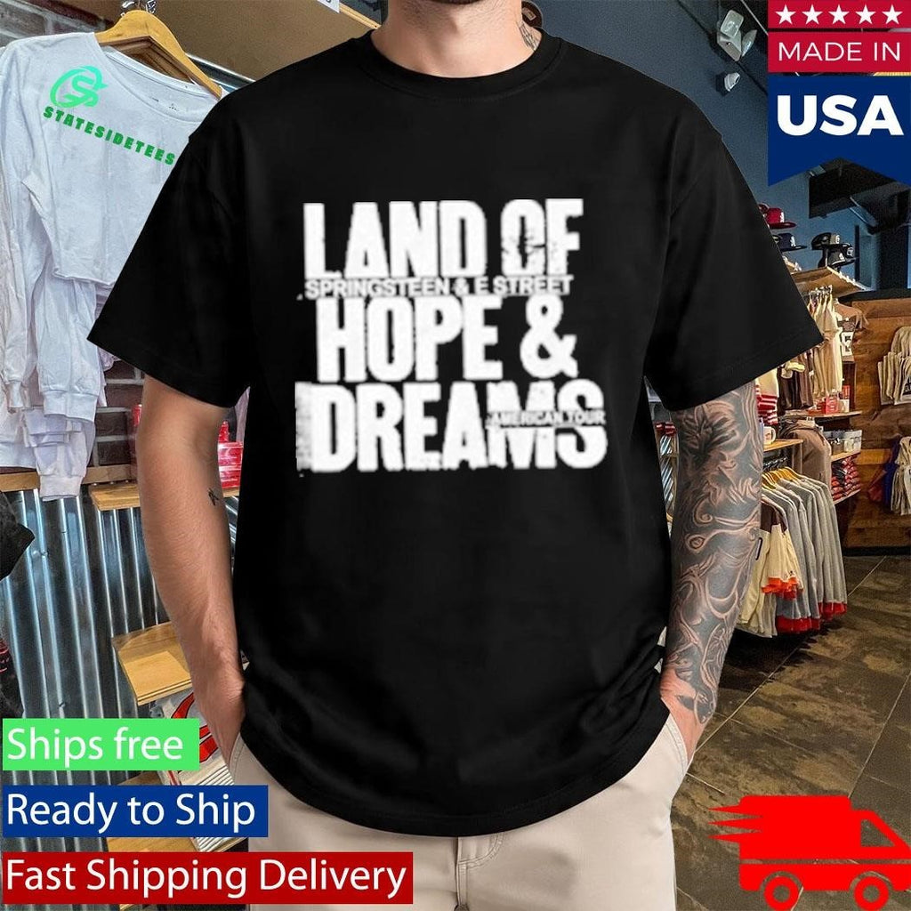 Land Of Springsteen & The E Street Hope And Dream American Tour Shirt Unisex , , , Long Sleeve Tee