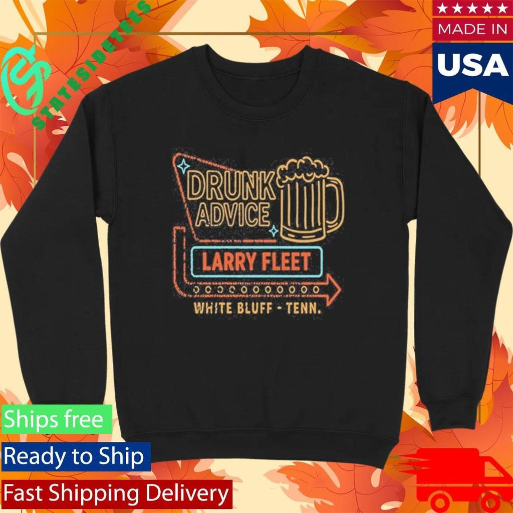 Larry Fleet Drunk Advice Shirt Unisex , , , Long Sleeve Tee