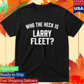 Larry Fleet Your Dad’s Favorite Singer Shirt Unisex , , , Long Sleeve Tee