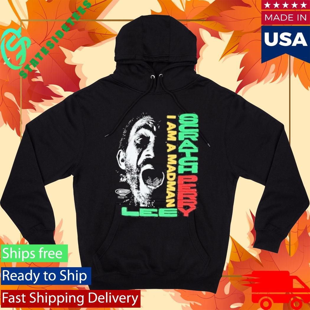 Lee Scratch Perry I Am A Madman Shirt Unisex , , , Long Sleeve Tee