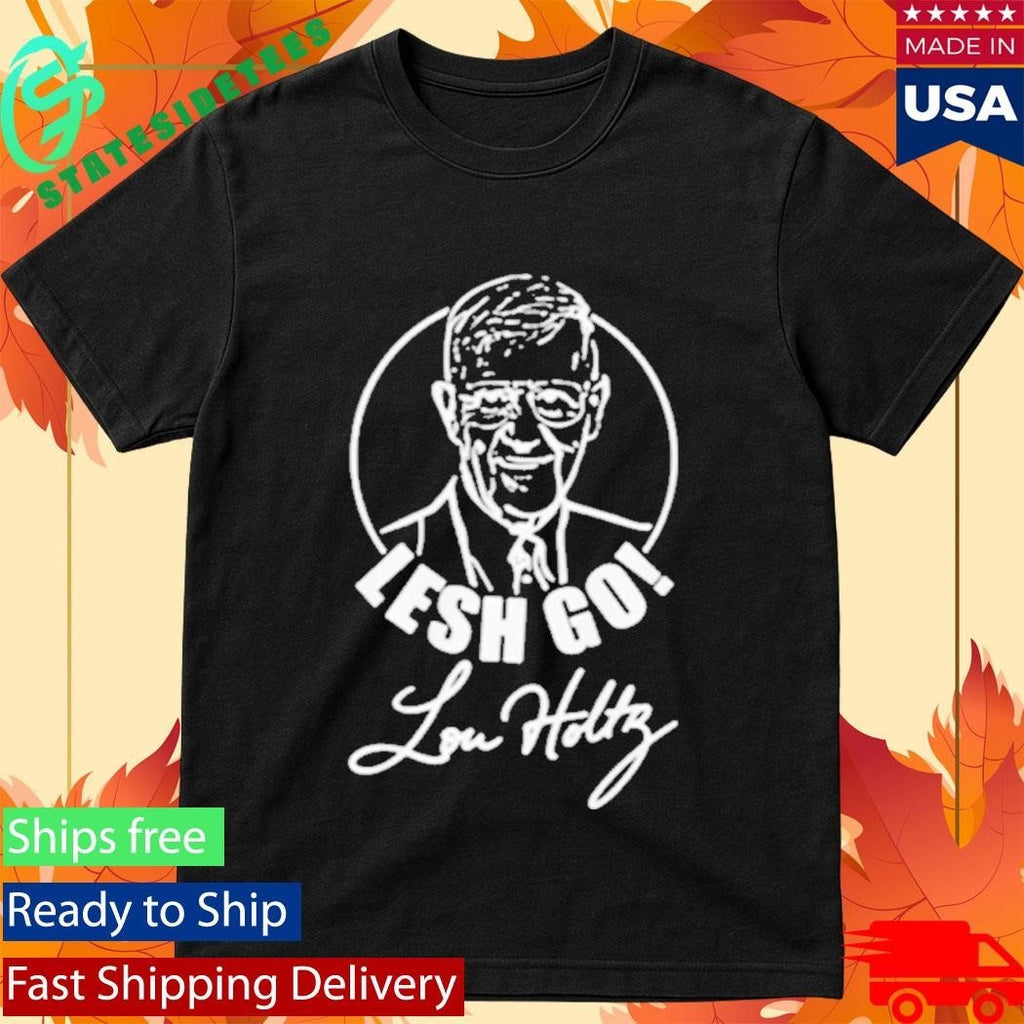 Lesh Go Lou Holtz 2026 Shirt Unisex , , , Long Sleeve Tee