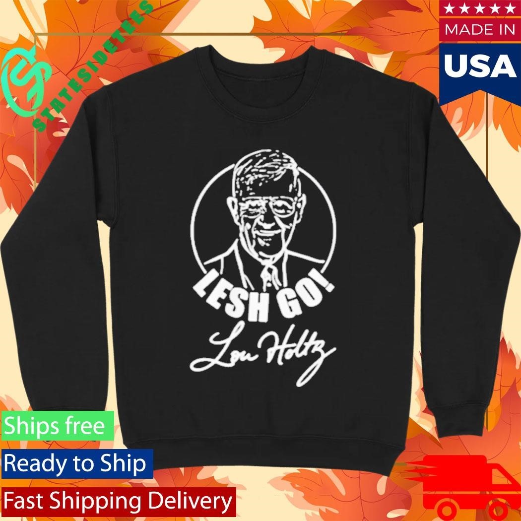 Lesh Go Lou Holtz 2026 Shirt Unisex , , , Long Sleeve Tee