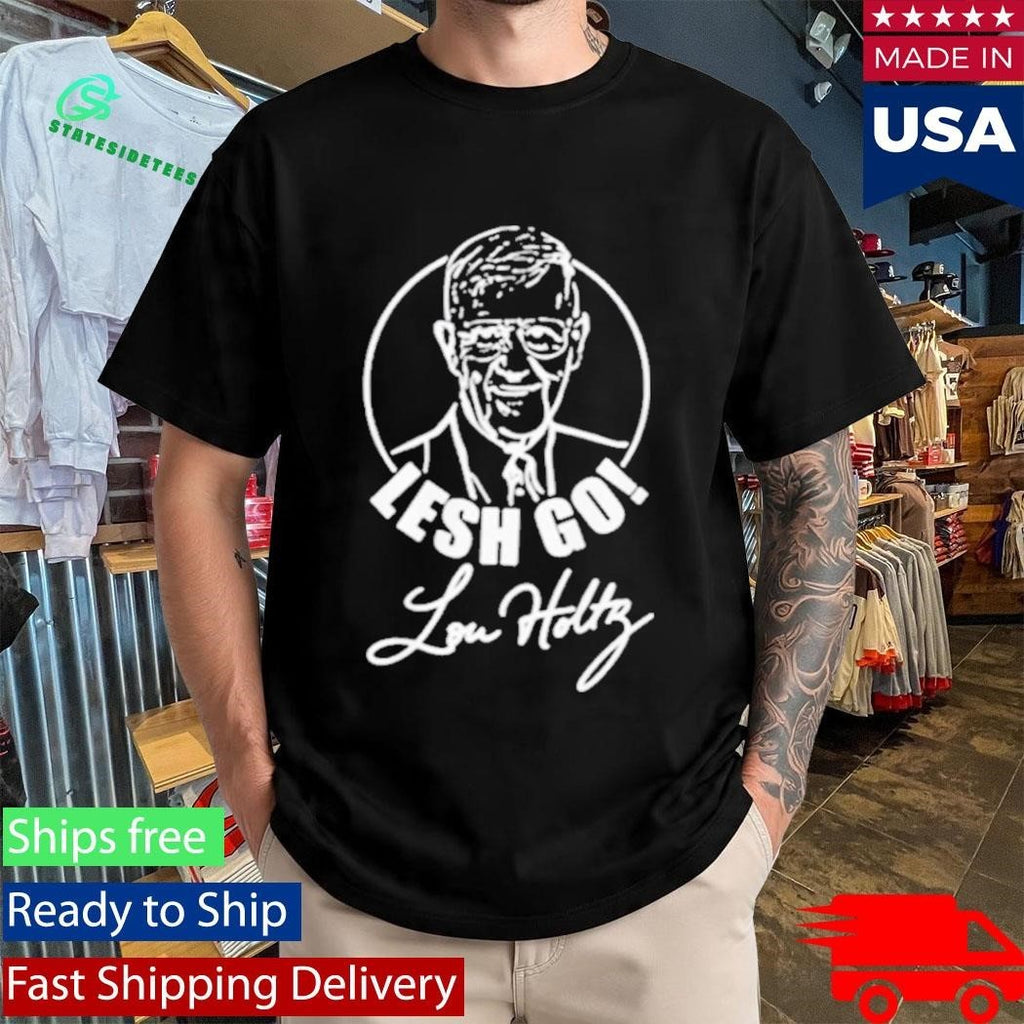 Lesh Go Lou Holtz 2026 Shirt Unisex , , , Long Sleeve Tee