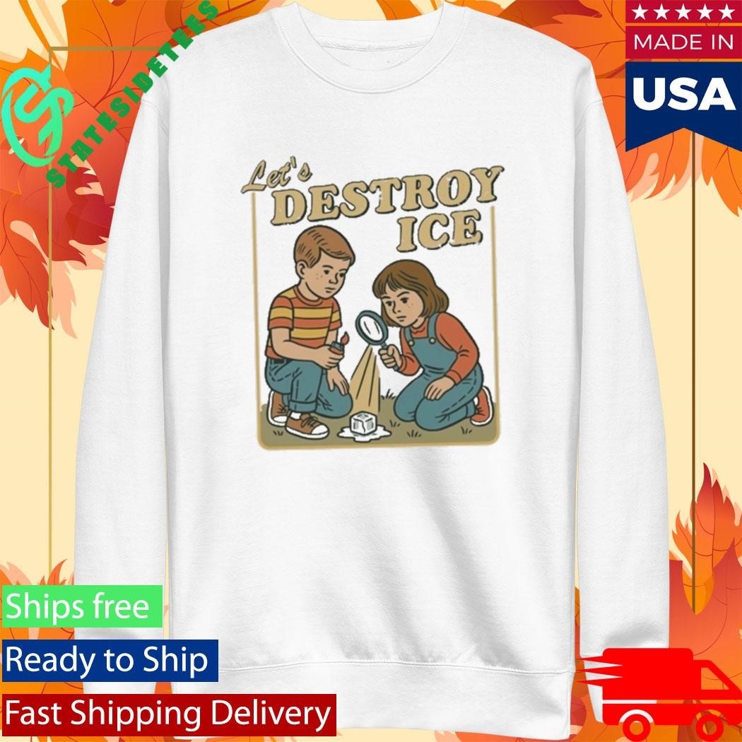Lets Destroy Ice Shirt Abolish Ice Shirt Unisex , , , Long Sleeve Tee