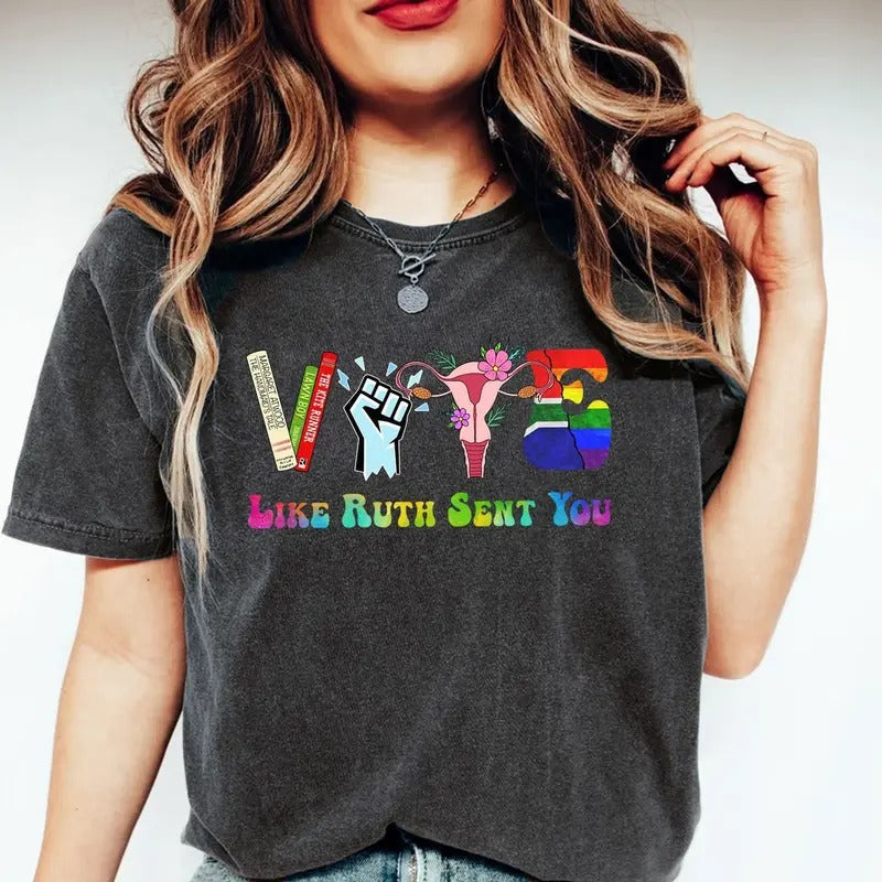 Like Ruth Sent You Vote Shirt Banned Books Shirt Reproductive Rights Shirt Political Activism Shirt Pro Roe V Wade LGBTQ Shirt T-Shirts