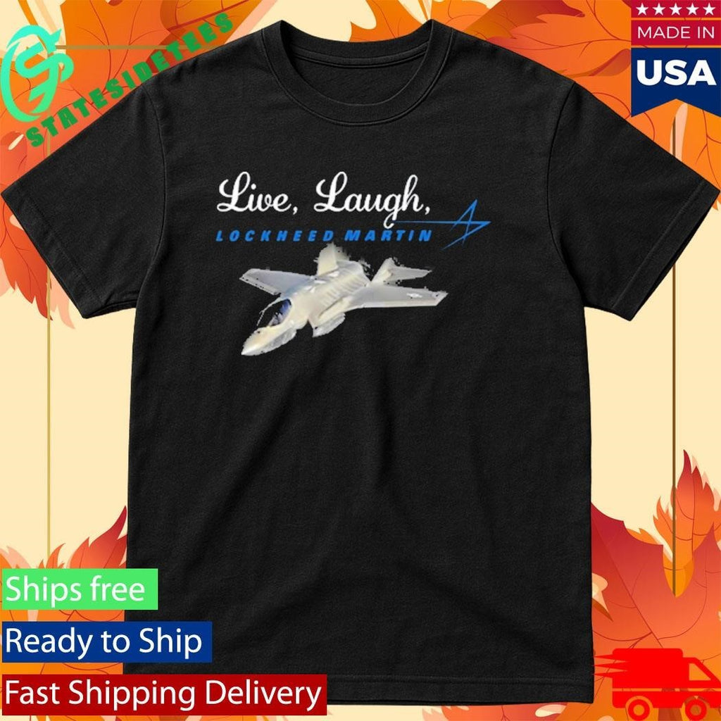 Live Laugh Lockheed Martin Shirt Unisex , , , Long Sleeve Tee