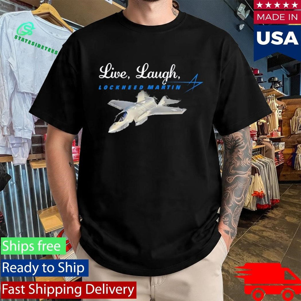 Live Laugh Lockheed Martin Shirt Unisex , , , Long Sleeve Tee