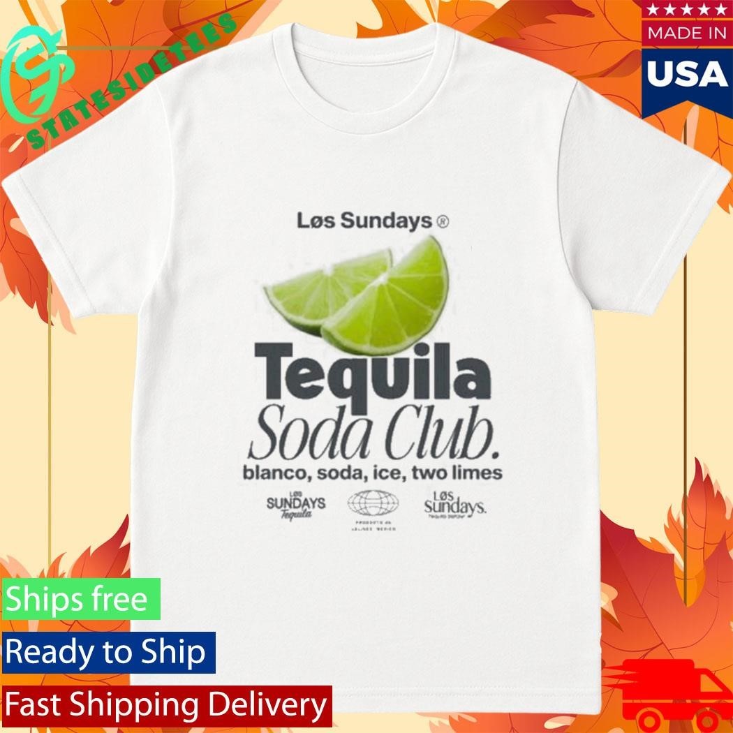 Los Sundays Tequila The Tequila Soda Club Shirt Unisex , , , Long Sleeve Tee