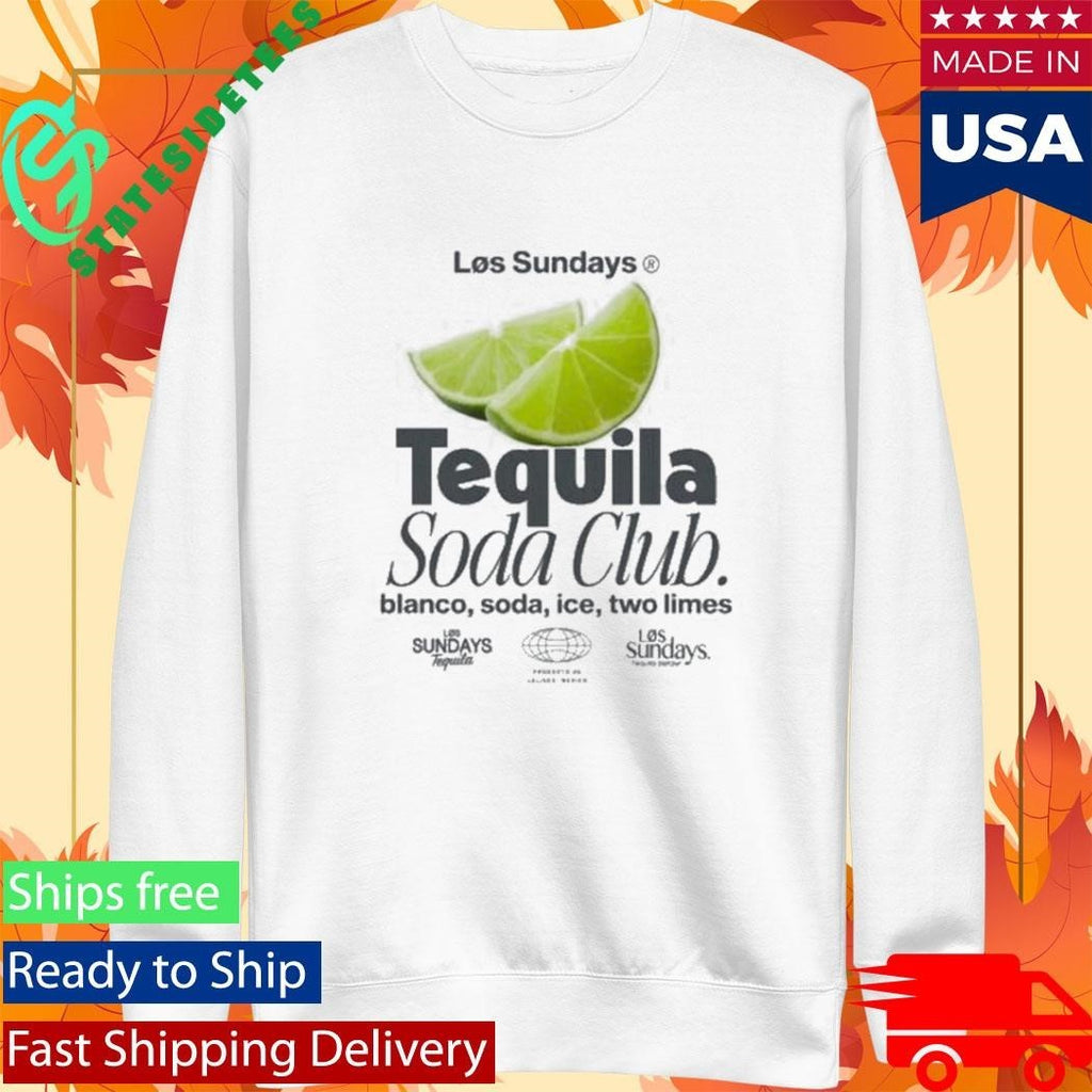 Los Sundays Tequila The Tequila Soda Club Shirt Unisex , , , Long Sleeve Tee