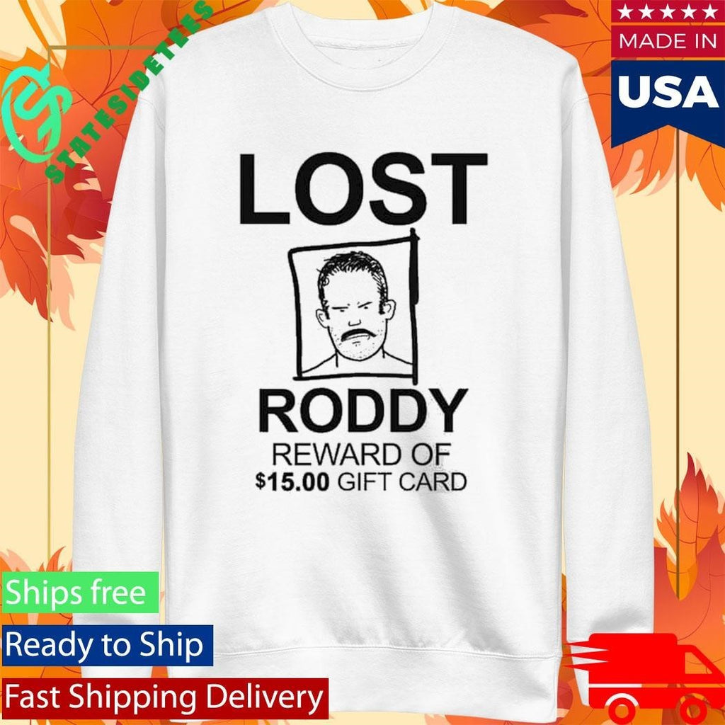 Lost Roddy Reward Of 15.00 Gift Card Shirt Unisex , , , Long Sleeve Tee