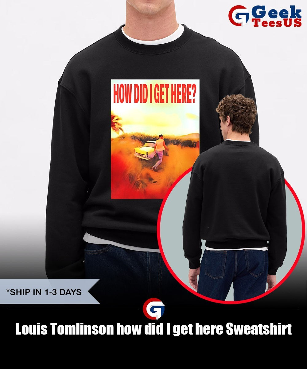 Louis Tomlinson how did I get here shirt Unisex , , , Long Sleeve Tee