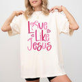 Love Like Jesus Comfort Colors Shirt Bible Verse Coquette Heart Bow Unhinged Christian T-Shirts