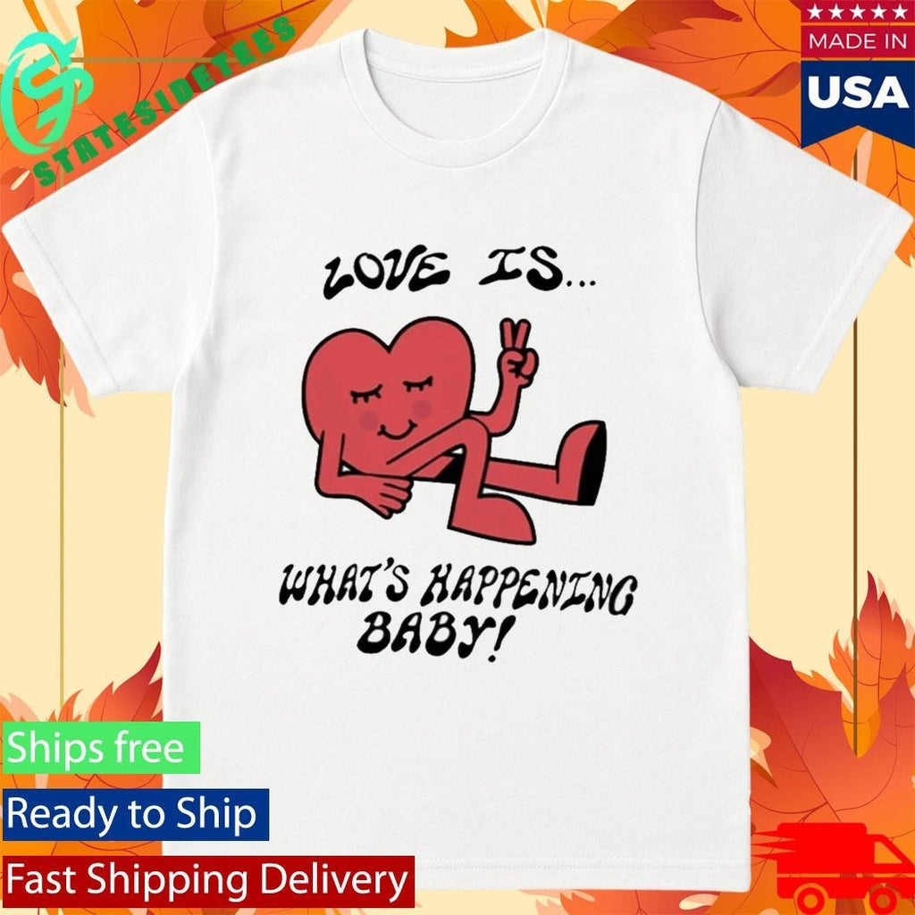 Love is What’s Happening Baby Shirt Unisex , , , Long Sleeve Tee