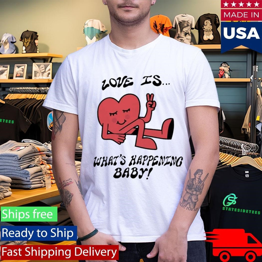 Love is What’s Happening Baby Shirt Unisex , , , Long Sleeve Tee