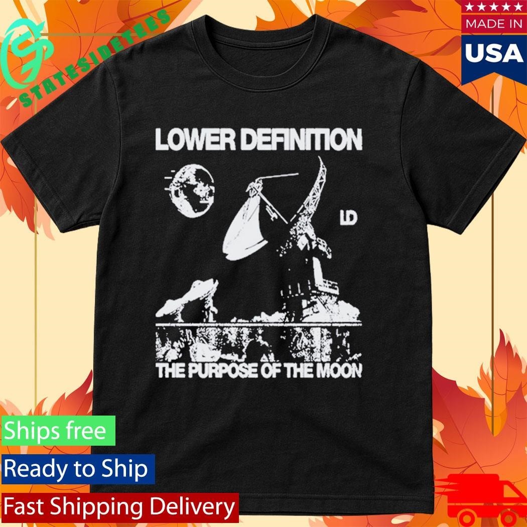 Lower Definition The Purpose Of The Moon Shirt Unisex , , , Long Sleeve Tee