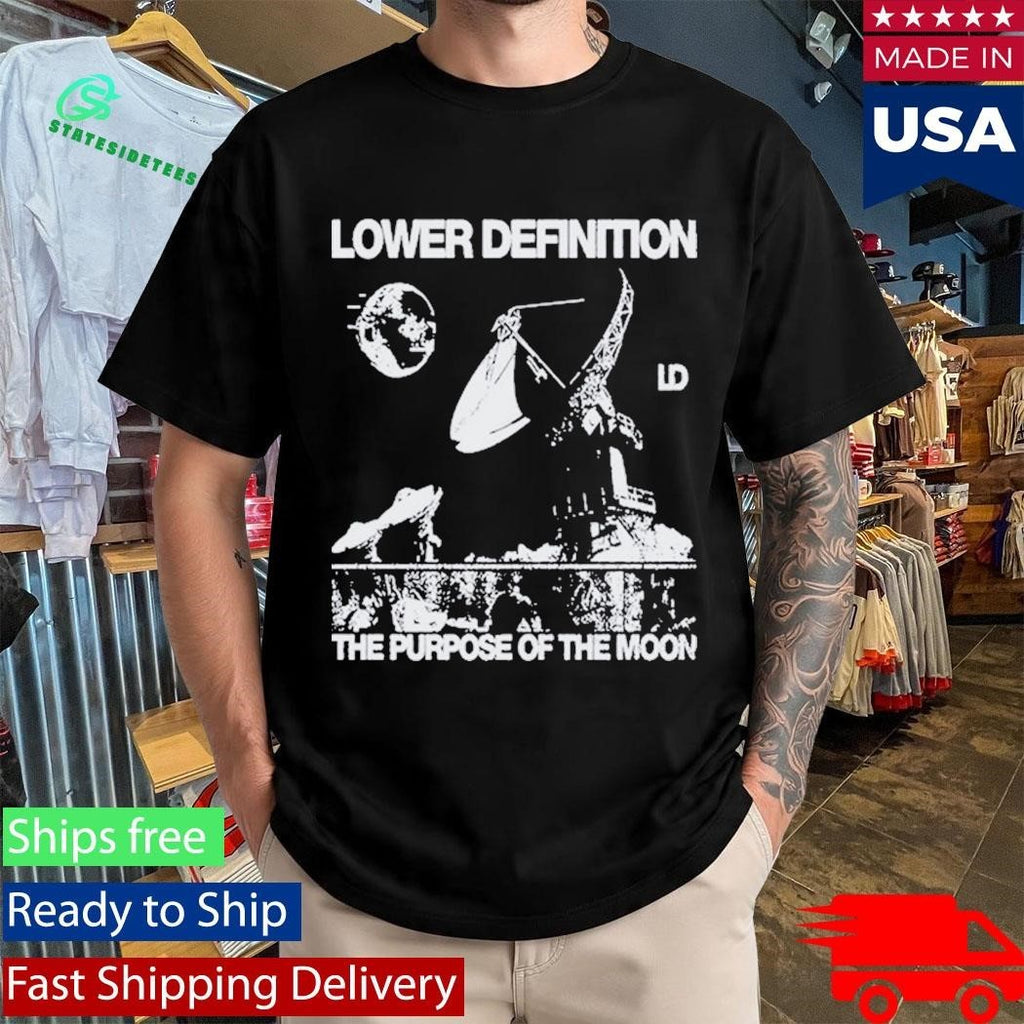 Lower Definition The Purpose Of The Moon Shirt Unisex , , , Long Sleeve Tee