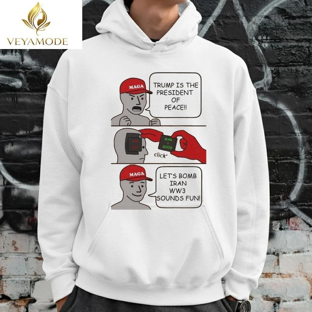 MAGA Trump is the president of peace War = good Let’s bomb Iran WW3 sounds fun tee Unisex , , , Long Sleeve Tee