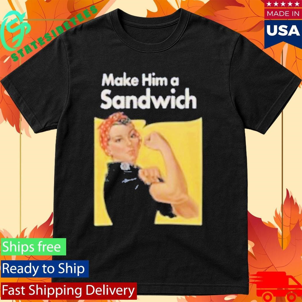 Make Him A Sandwich Propaganda Shirt Unisex , , , Long Sleeve Tee