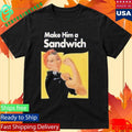 Make Him A Sandwich Propaganda Shirt Unisex , , , Long Sleeve Tee
