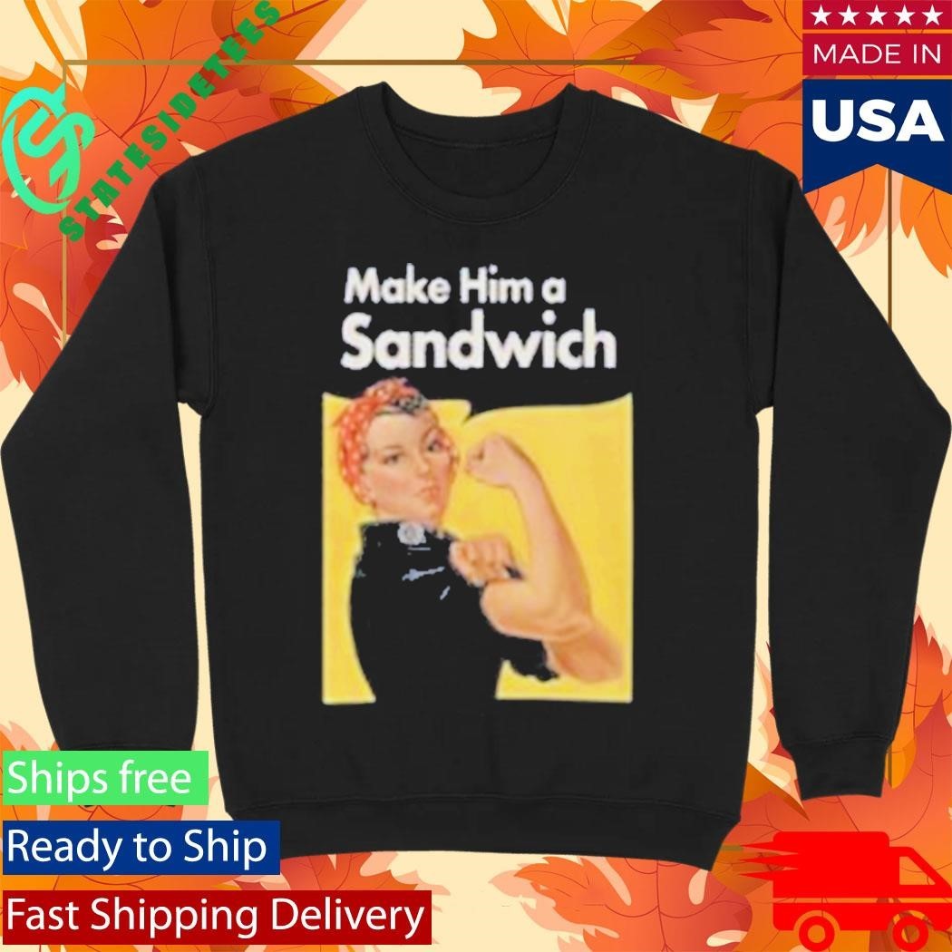 Make Him A Sandwich Propaganda Shirt Unisex , , , Long Sleeve Tee
