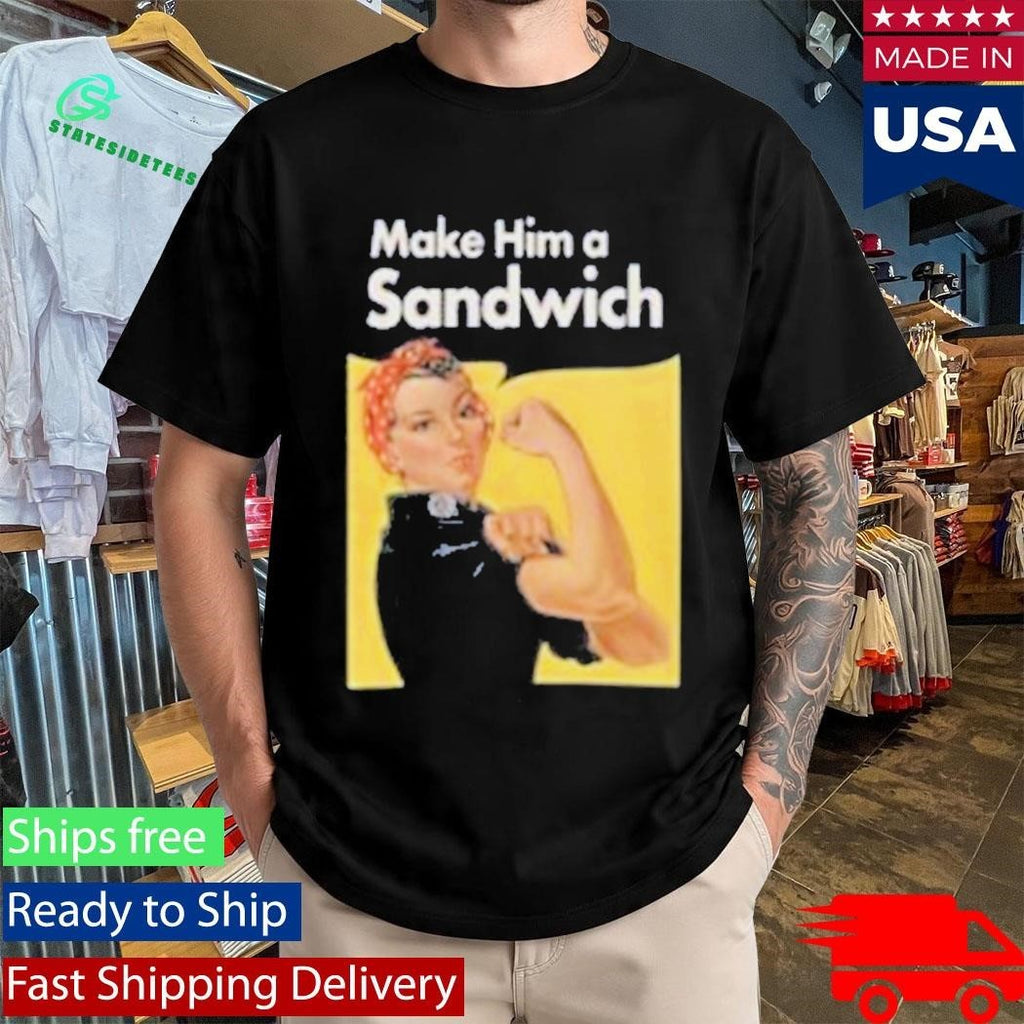 Make Him A Sandwich Propaganda Shirt Unisex , , , Long Sleeve Tee