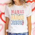 Mamas Do Not Let Your Babies Grow Up Without Jesus Casual Crew Neck Short Sleeve Tops Perfect T-Shirts