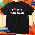 Marci I Heart Men Who Bark Shirt Unisex , , , Long Sleeve Tee