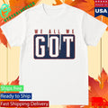 Marcus Jones We All We Got We All We Need Shirt Unisex , , , Long Sleeve Tee