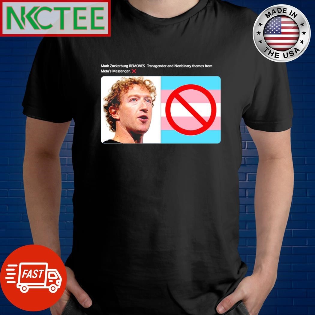 Mark Zuckerburg REMOVES Transgender and Nonbinary themes from Meta’s Messenger shirt Unisex , , , Long Sleeve Tee