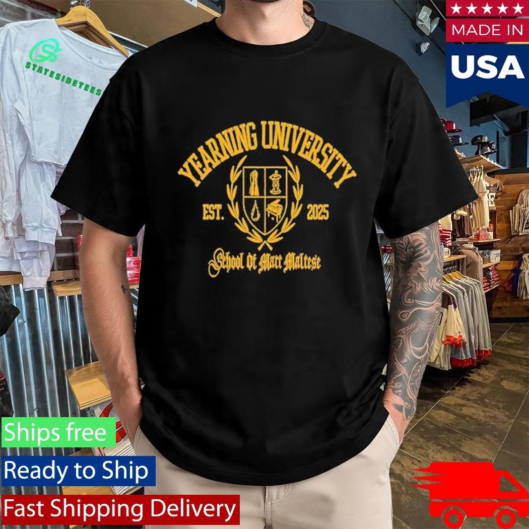 Matt Maltese Yearning University School Of Matt Maltese Shirt Unisex , , , Long Sleeve Tee