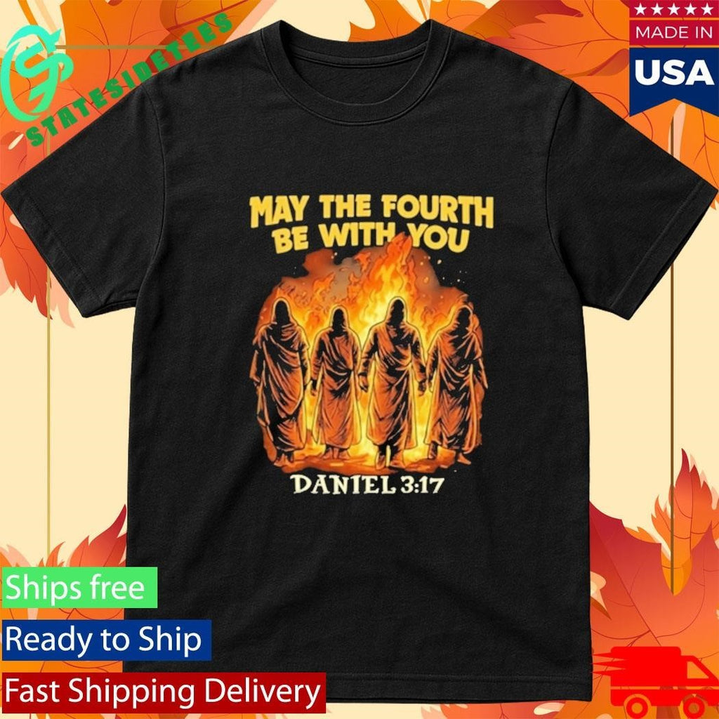 May The Fourth Be With You Daniel 3 17 Shirt Unisex , , , Long Sleeve Tee