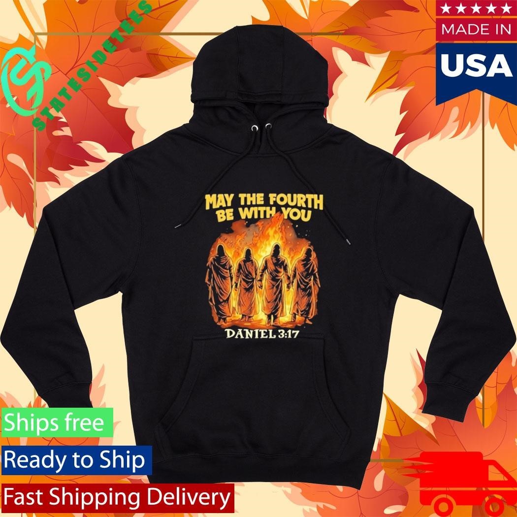 May The Fourth Be With You Daniel 3 17 Shirt Unisex , , , Long Sleeve Tee