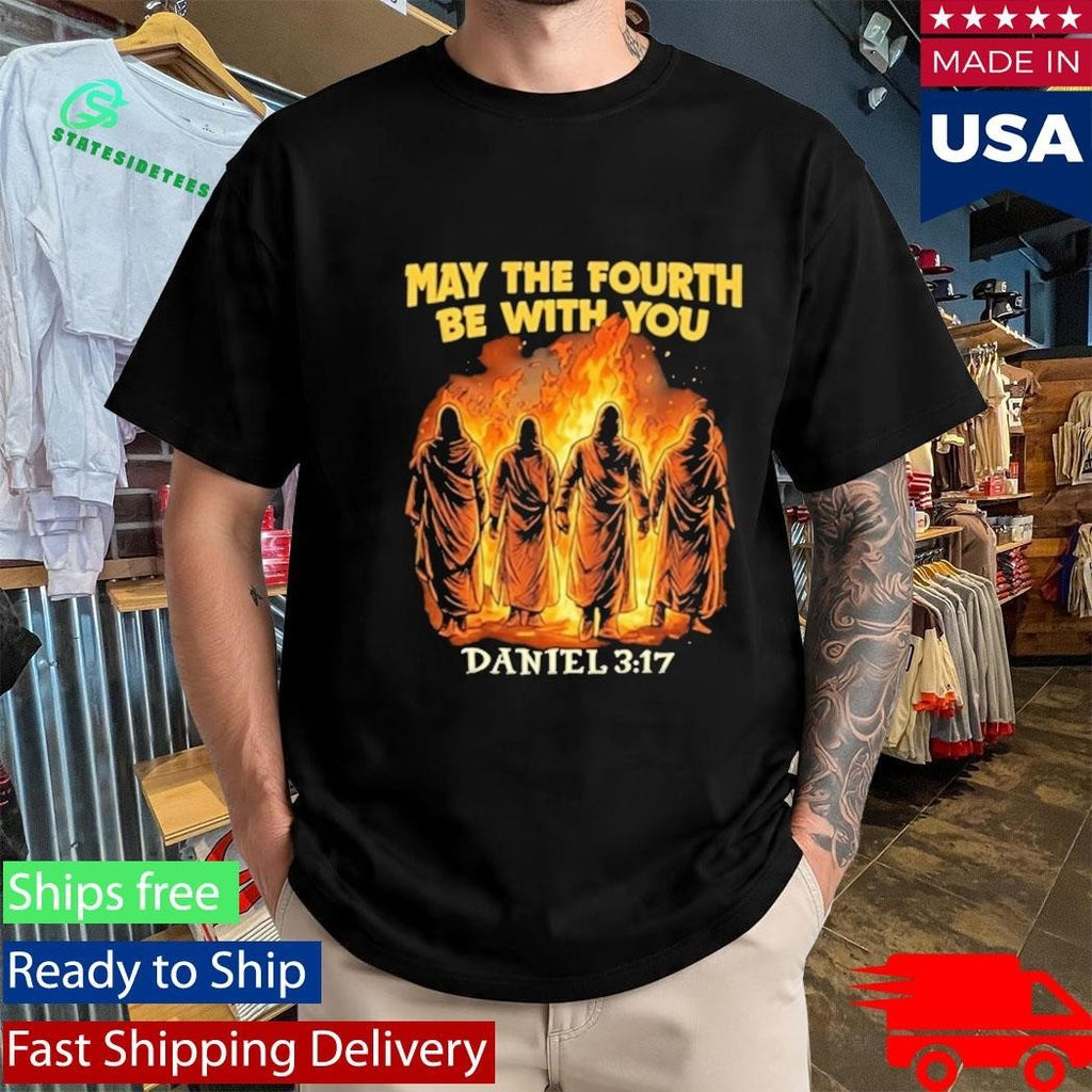 May The Fourth Be With You Daniel 3 17 Shirt Unisex , , , Long Sleeve Tee