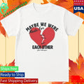 Maybe We Were Made For Each Other Jack’s Mannequin Mfeo Hearts Shirt Unisex , , , Long Sleeve Tee
