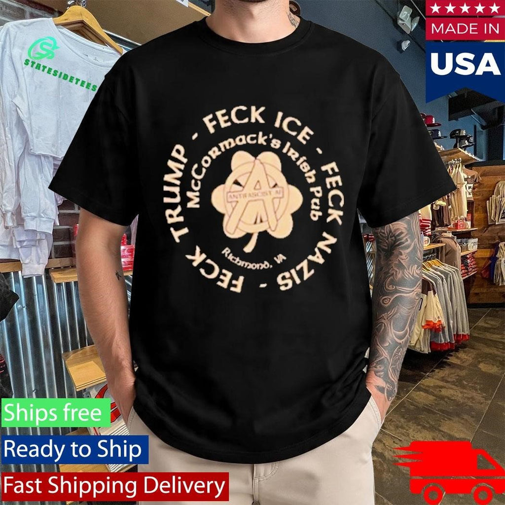 Mccormack Irish Pub Feck Trump Feck Ice Feck Mazis Shirt Unisex , , , Long Sleeve Tee