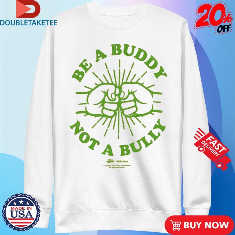 Mega Ran Be A Buddy Not A Bully Unisex , , , Long Sleeve Tee