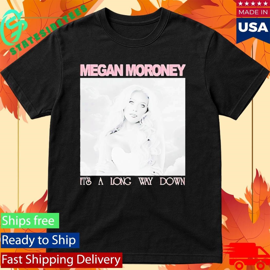 Megan Moroney Its A Long Way Down Shirt Unisex , , , Long Sleeve Tee