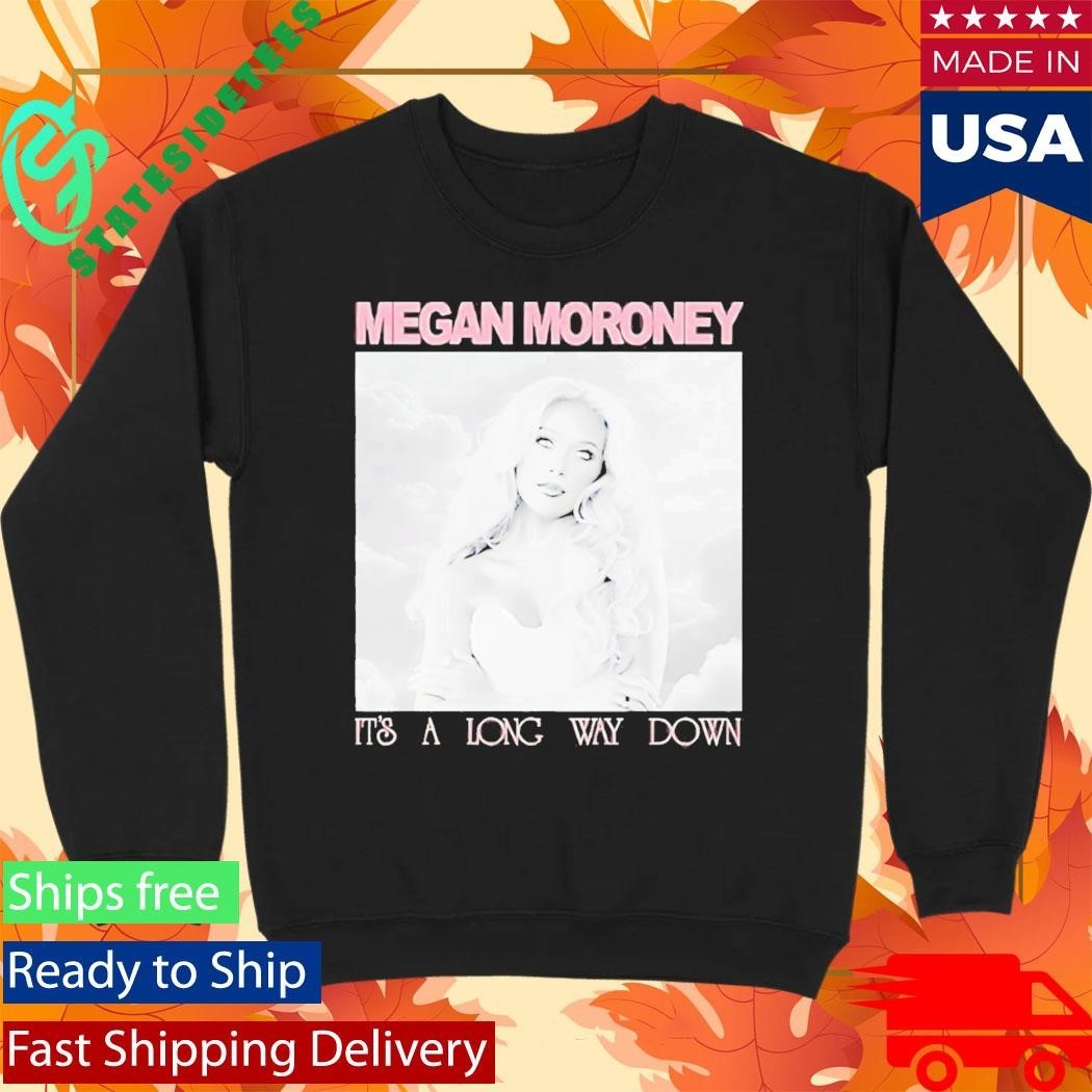 Megan Moroney Its A Long Way Down Shirt Unisex , , , Long Sleeve Tee