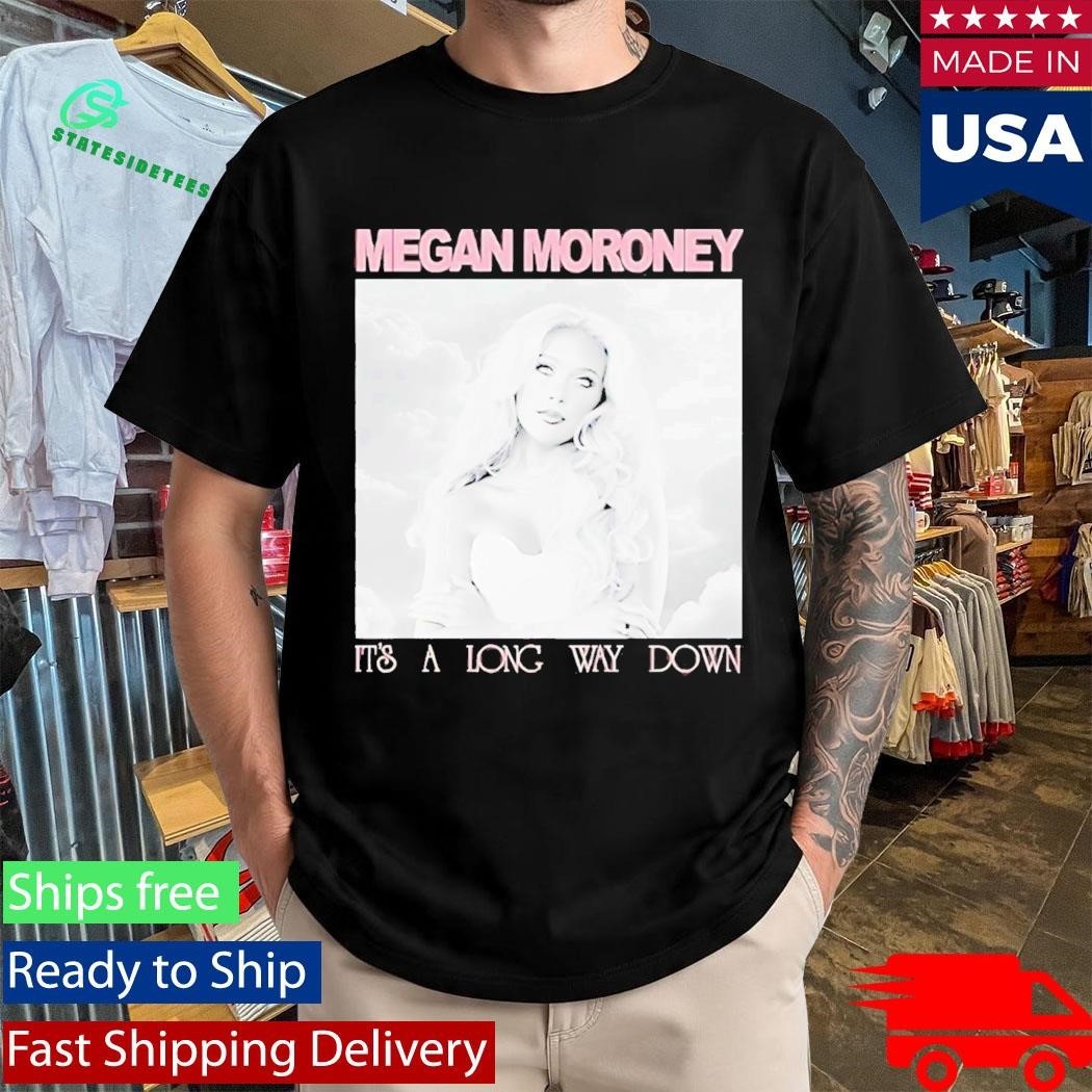 Megan Moroney Its A Long Way Down Shirt Unisex , , , Long Sleeve Tee