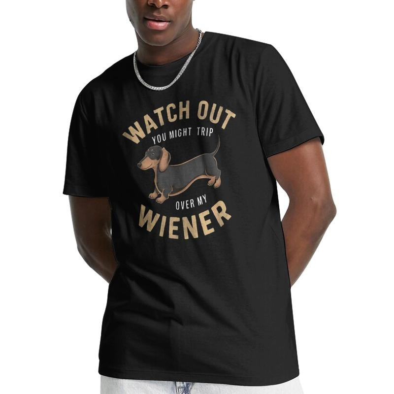 Casual Dachshund Print "Watch Out You Might Trip Over My Wiener" Soft Polyester Crew Neck Short Sleeve Summer Machine Washable Made USA T-Shirts