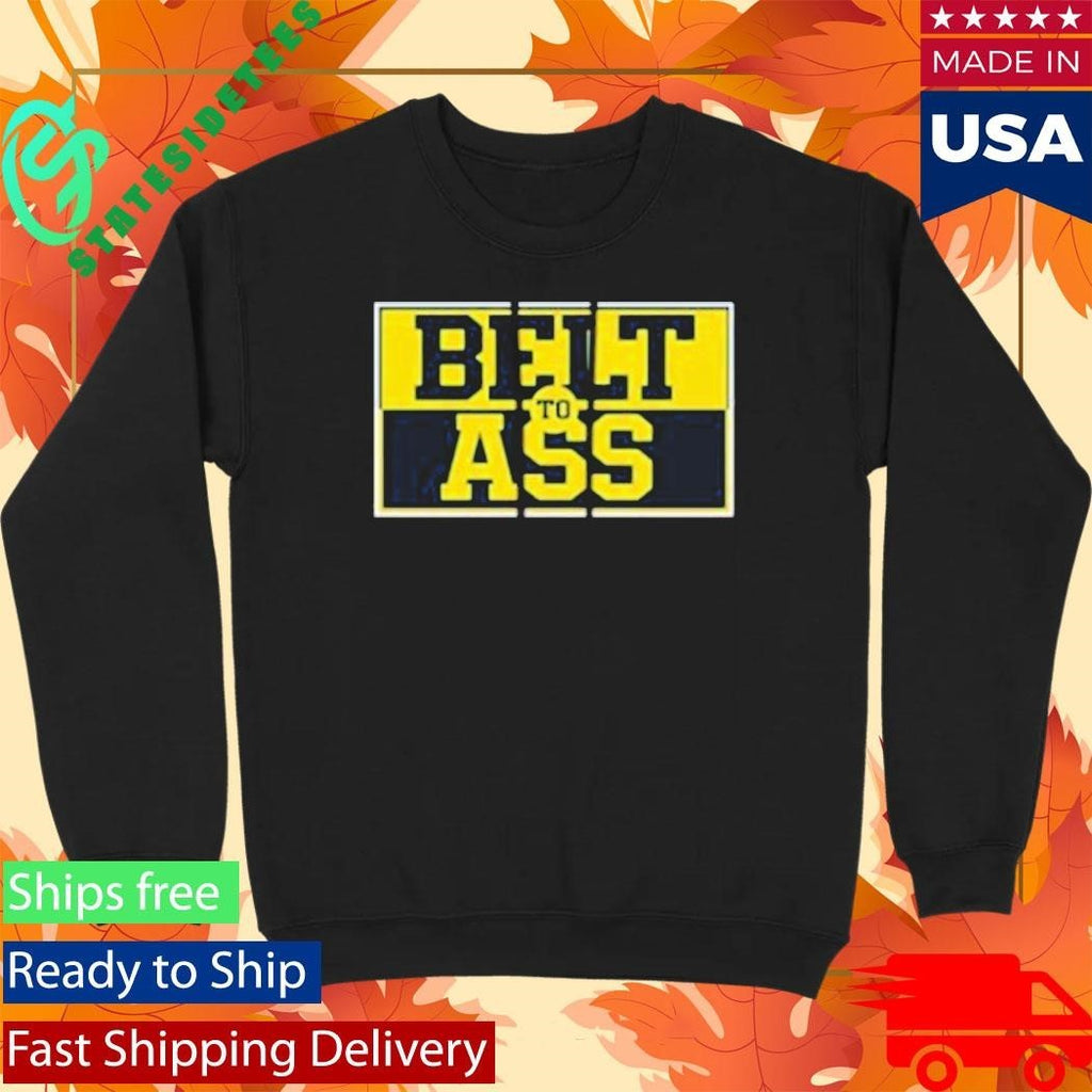 Michigan Belt To Ass Shirt Unisex , , , Long Sleeve Tee