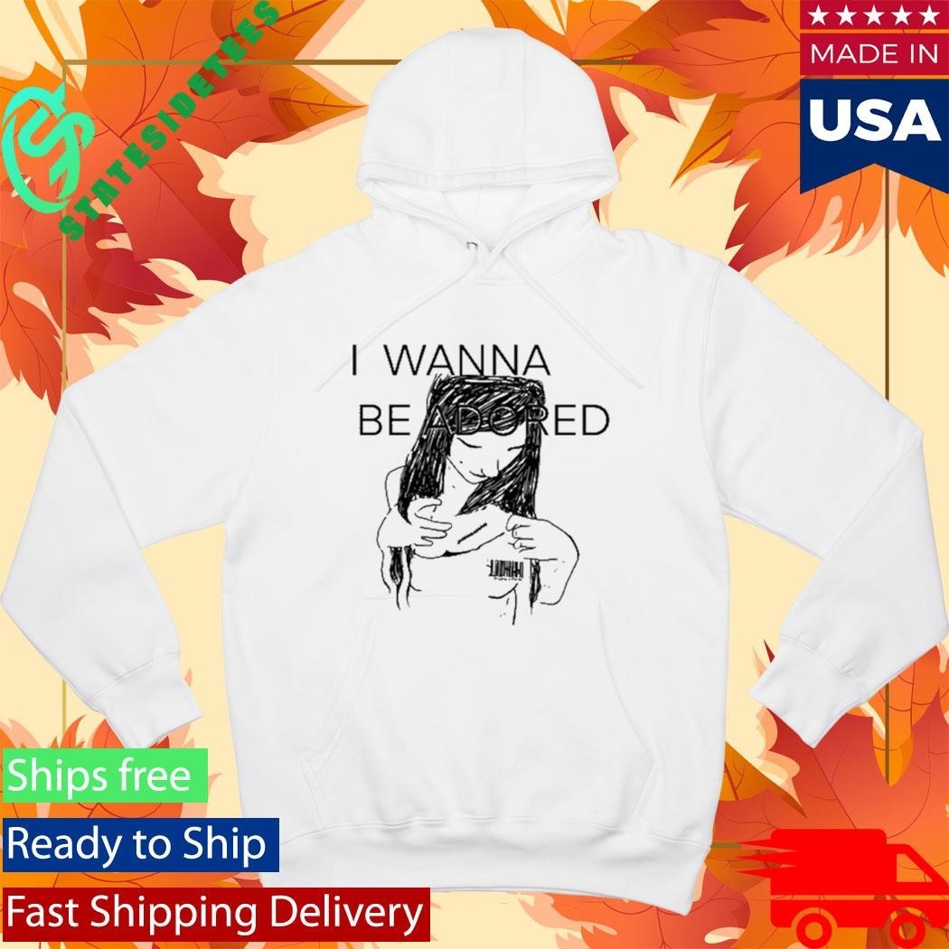 Mickal500 I Wanna Be Adored Shirt Unisex , , , Long Sleeve Tee