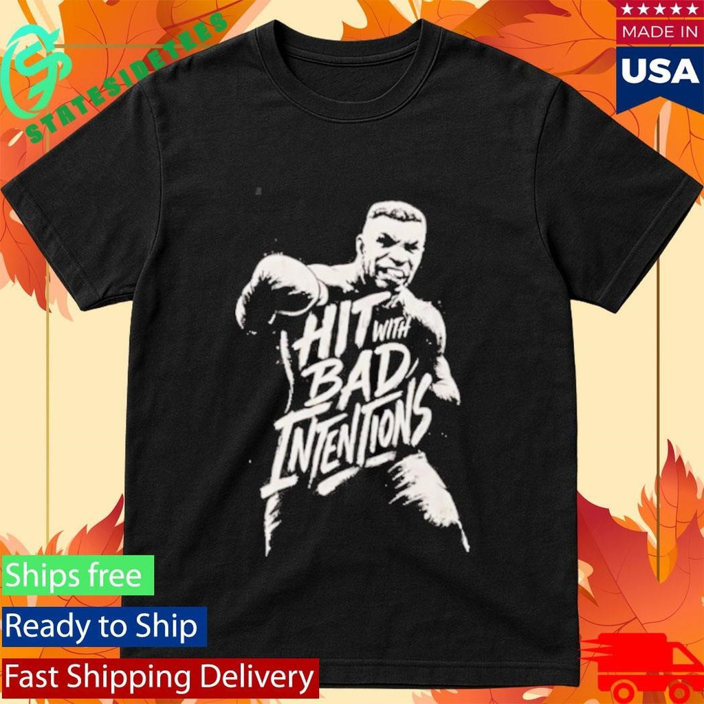 Mike Tyson Hit With Bad Intentions Shirt Unisex , , , Long Sleeve Tee