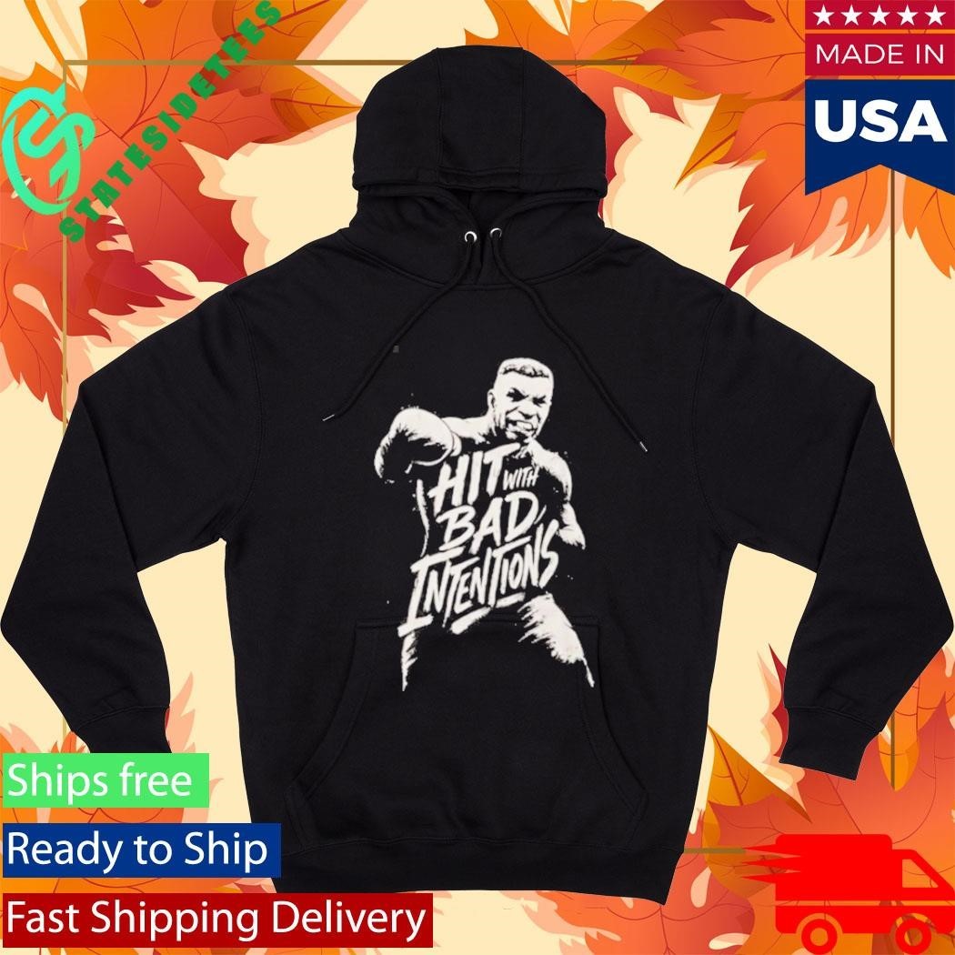 Mike Tyson Hit With Bad Intentions Shirt Unisex , , , Long Sleeve Tee
