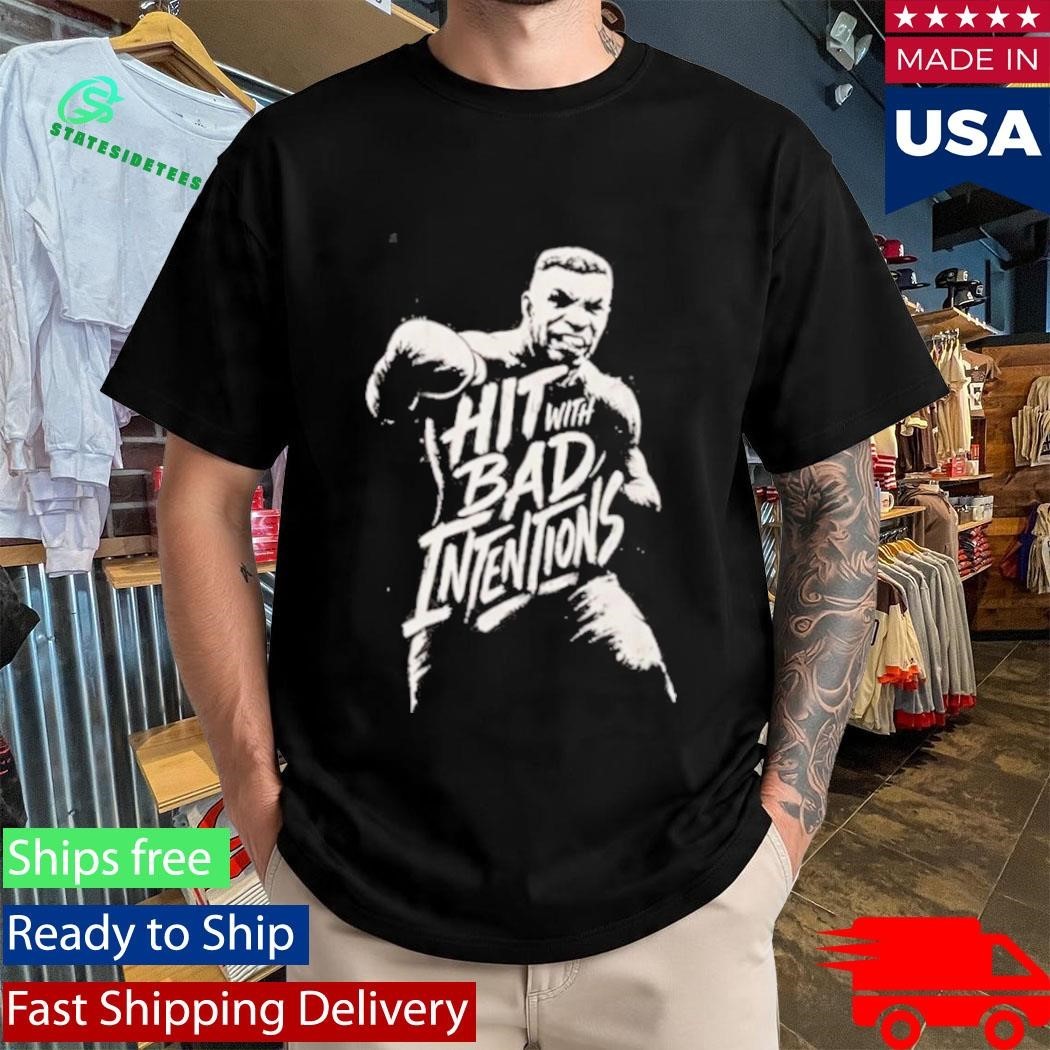 Mike Tyson Hit With Bad Intentions Shirt Unisex , , , Long Sleeve Tee