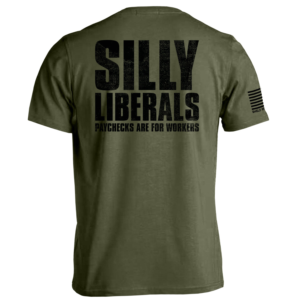 Silly Liberals Paychecks Are Workers T-Shirts