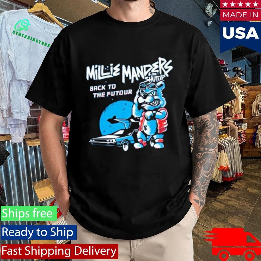 Millie Manders And The Shutup Back To The Futour Shirt Unisex , , , Long Sleeve Tee