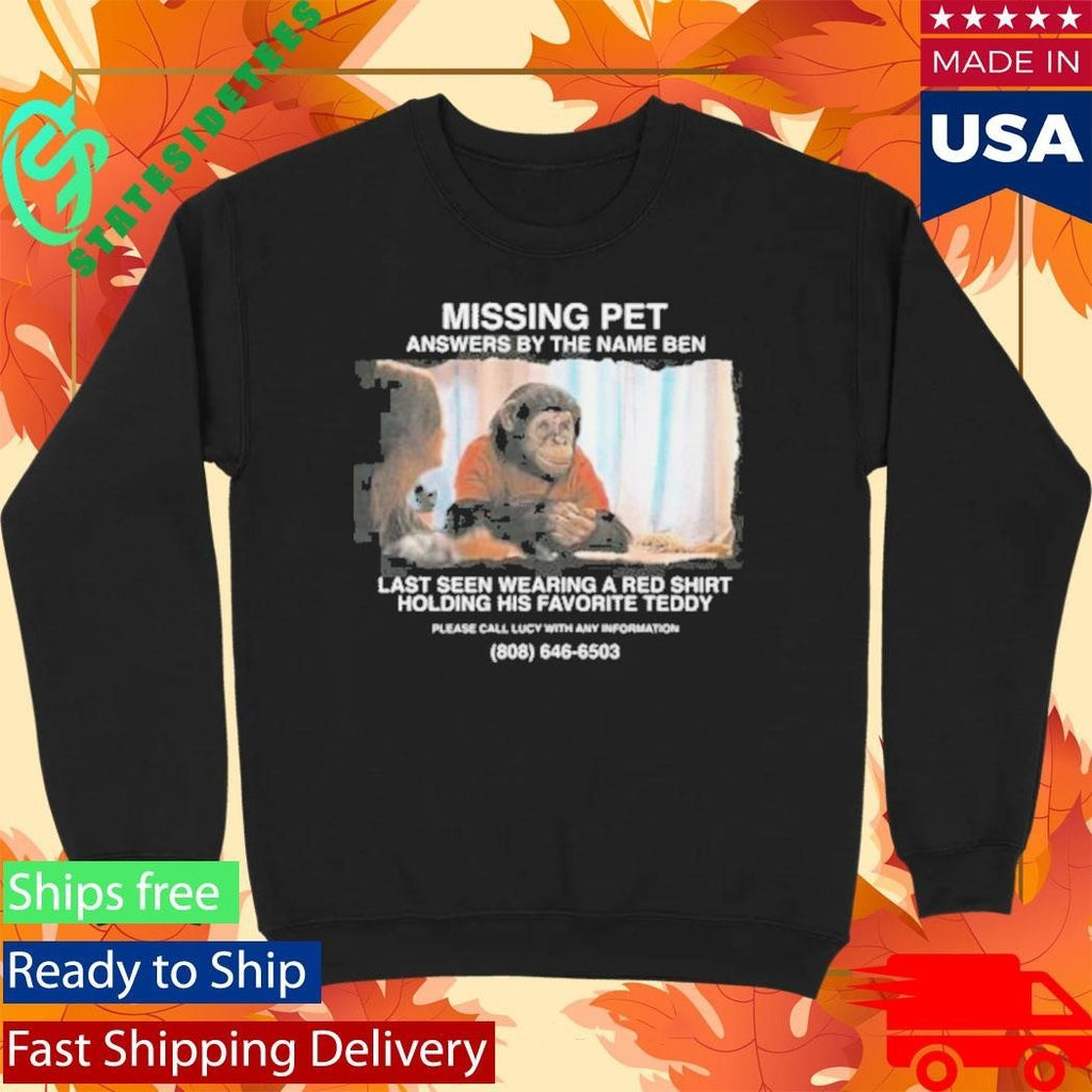 Missing Pet Answers By The Name Ben Last Seen Wearing A Red Shirt Unisex , , , Long Sleeve Tee